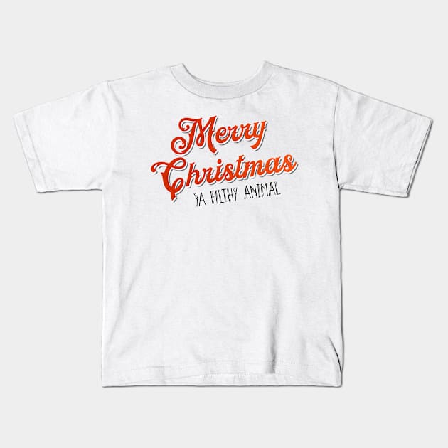 Merry Christmas Ya Filthy animal Kids T-Shirt by THUD creative